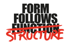 Form Follows Structure