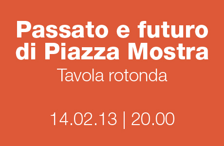 Passato e futuro di Piazza Mostra